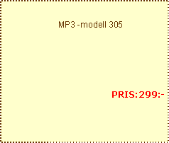 Text Box:      MP3 -modell 305      PRIS:299:-